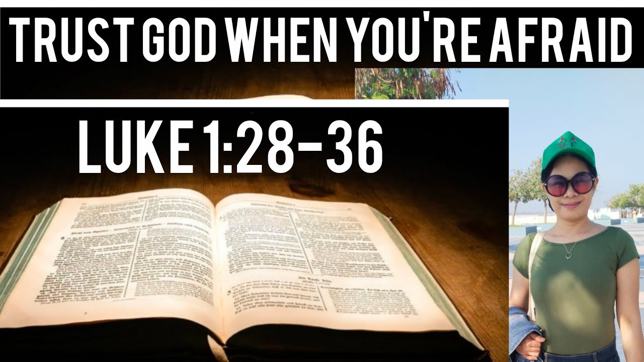 How To Trust God When You're Afraid ( Luke 1:26:38)Bible Sharing