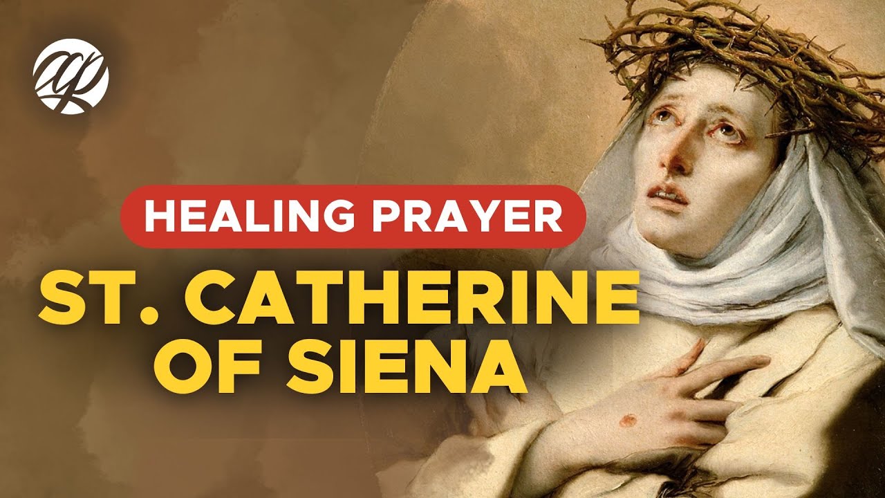 ST. CATHERINE OF SIENA Healing Prayer