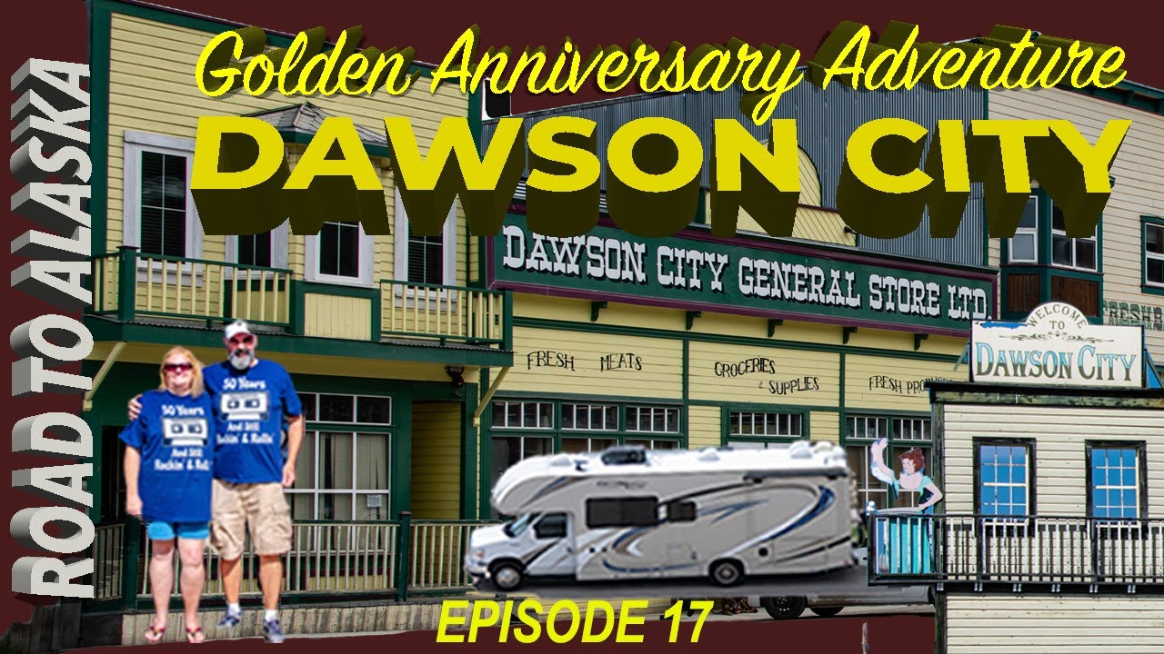 Ep 17 Dawson City Pt 1Yukon Highway, Moose Creek, Yukon River, Klondike River, Road to Alaska