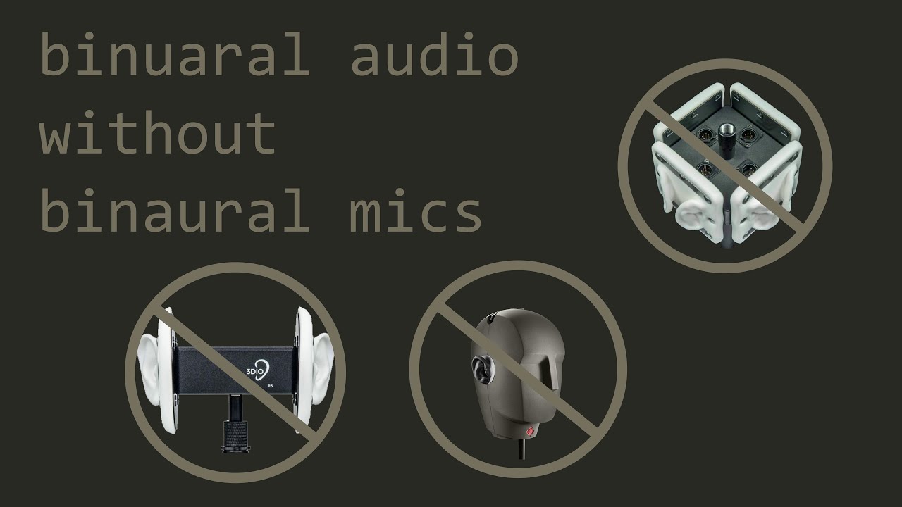 How to Create Binaural Audio Without a Binaural Microphone