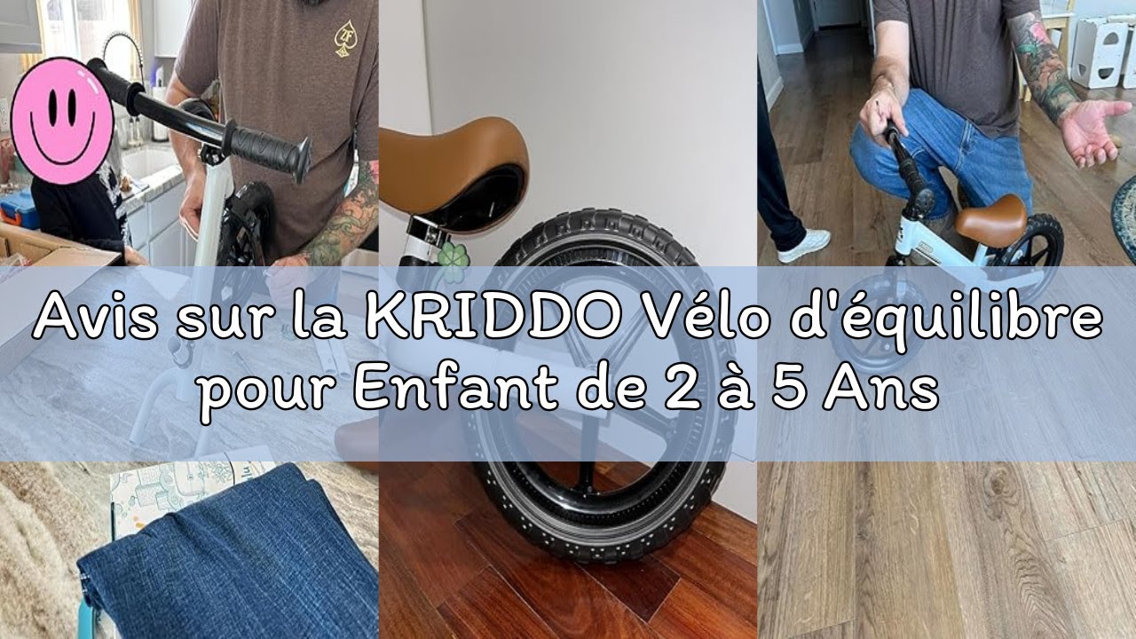 Avis sur la KRIDDO Vélo d'équilibre pour Enfant de 2 à 5 Ans, Double roulement pour Une Conduite Plu