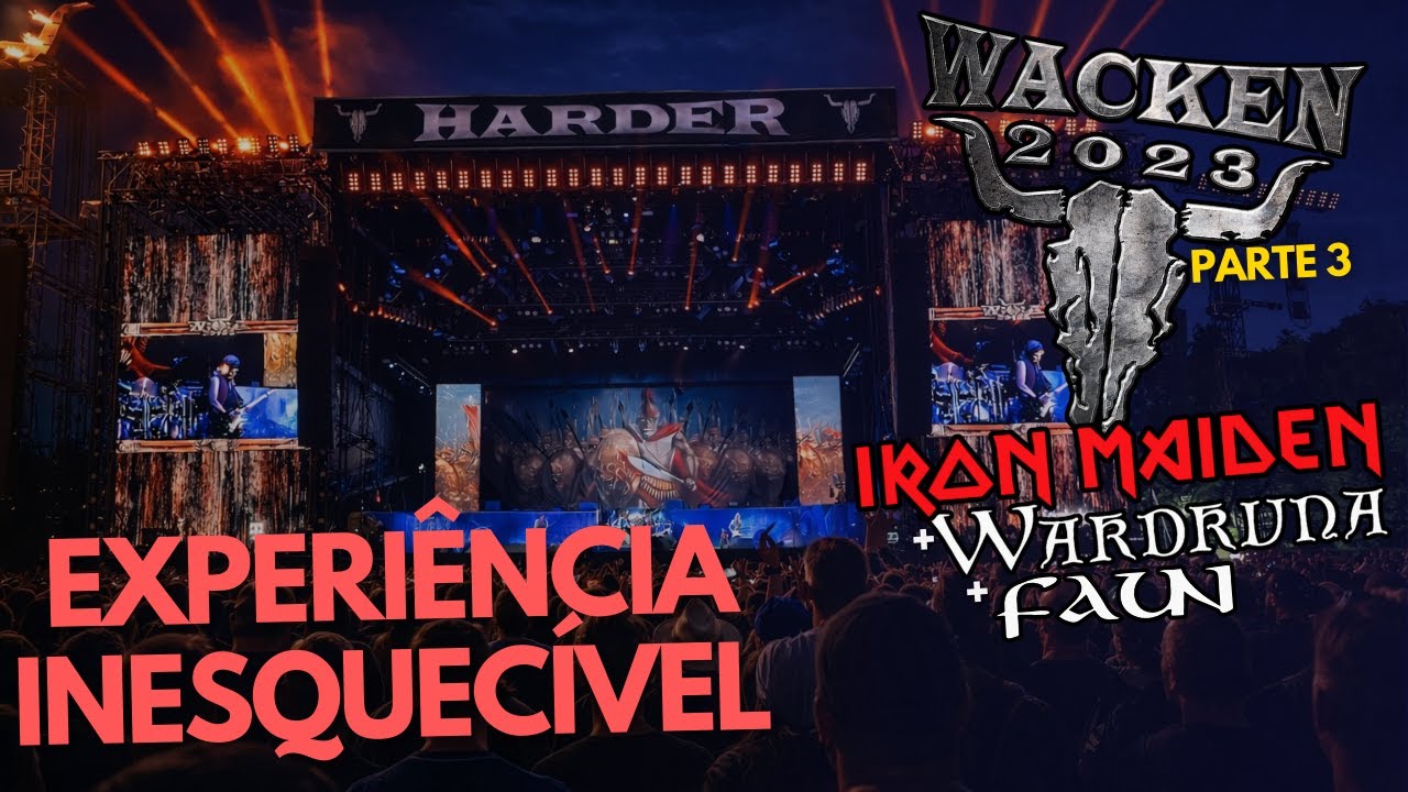 Iron Maiden no Wacken 2023 | Sonho realizado e os shows do Wardruna e Faun