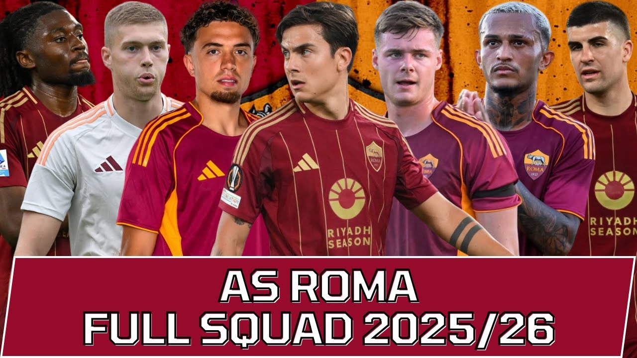 AS ROMA FULL SQUAD SEASON 2025/26 | AS Roma Squad Update with Transfer Rumors