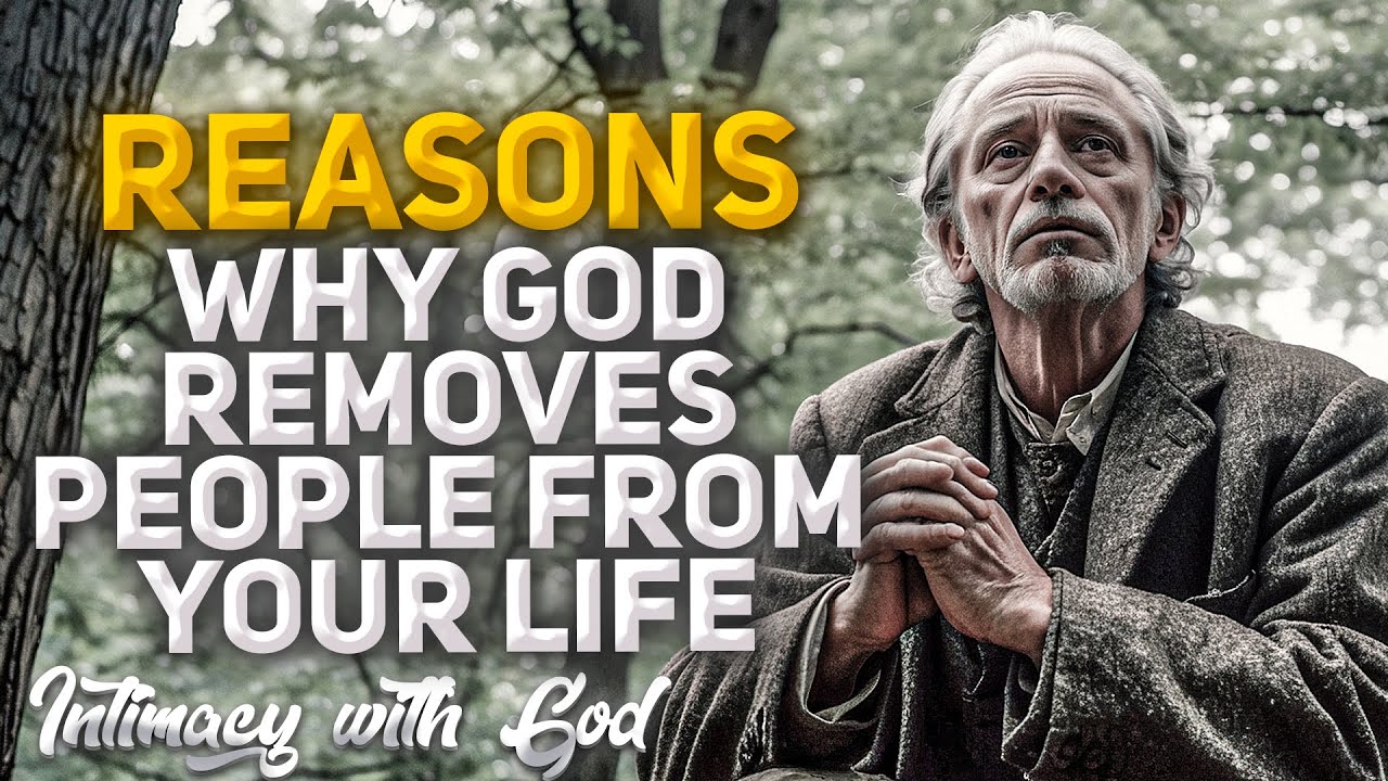 This Why God Removes People From Your Life! (Christian Motivation)