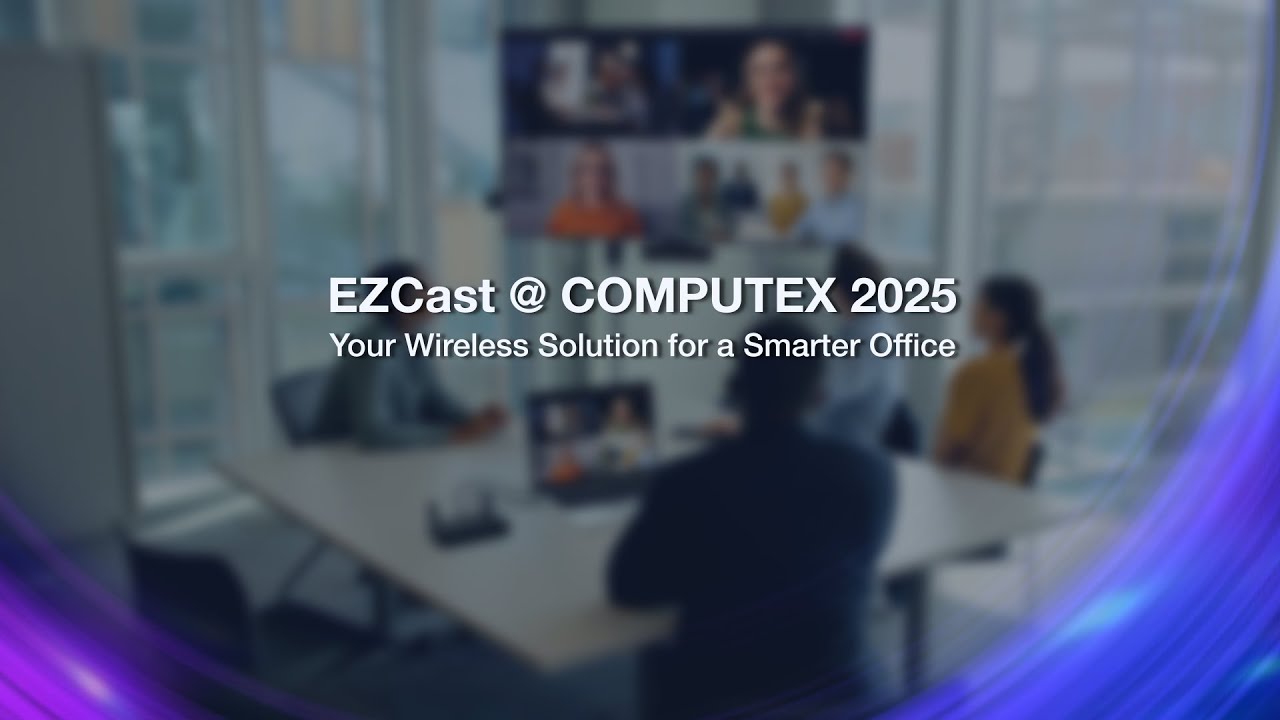 COMPUTEX 2025 EZCast Official Teaser &ndash; Bringing Smarter Office Solutions to Life
