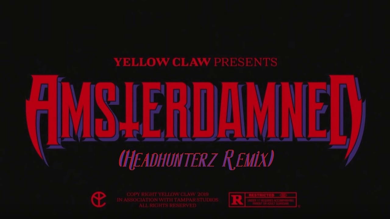 Yellow Claw - Amsterdamned (Headhunterz Remix)