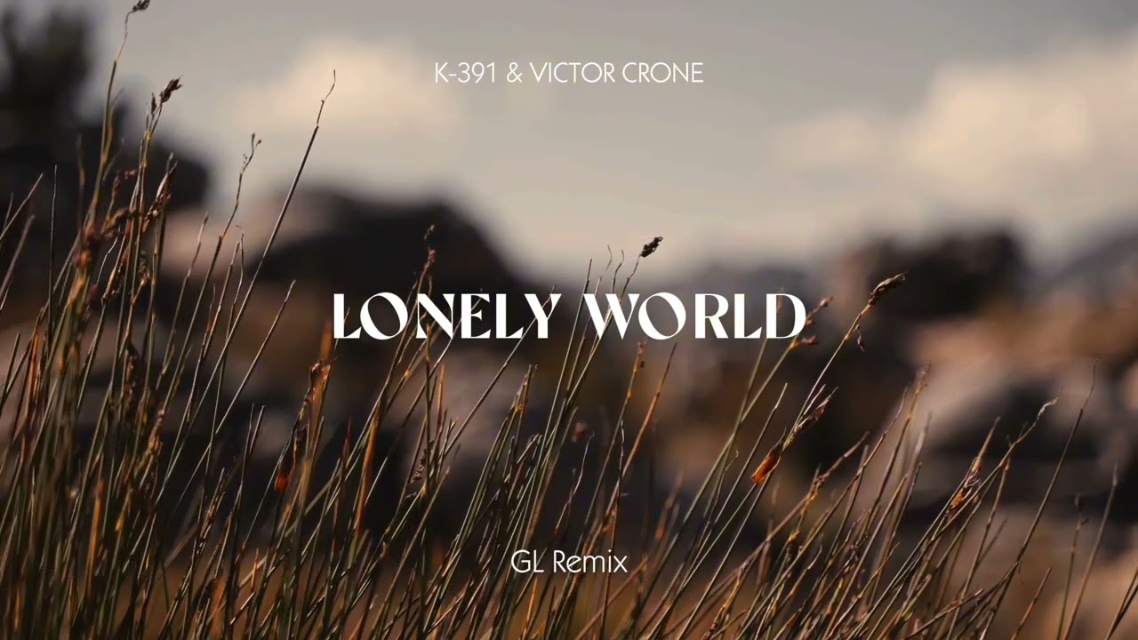 Slow Remix | Lonely World - K-391 & Victor Crone [ GL Remix ]