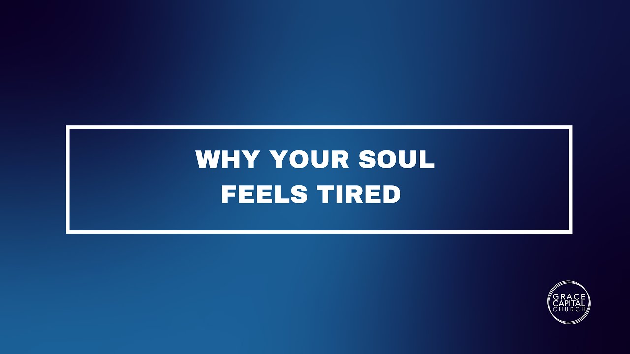 Why Your Soul Feels Tired (And What to Do About It)