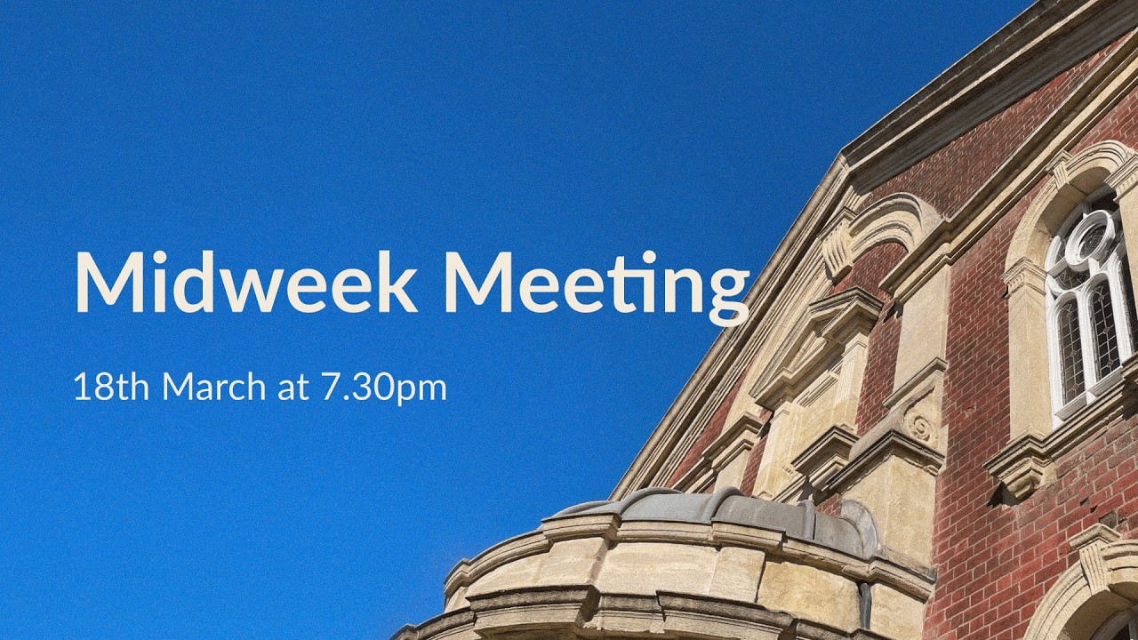 Midweek Meeting | 7.30pm on 18th March 2026