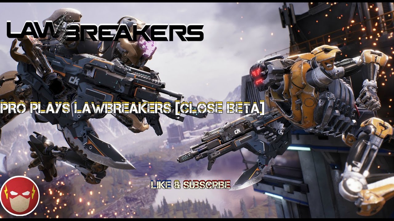 Pro playes Lawbreakers[closed beta2]