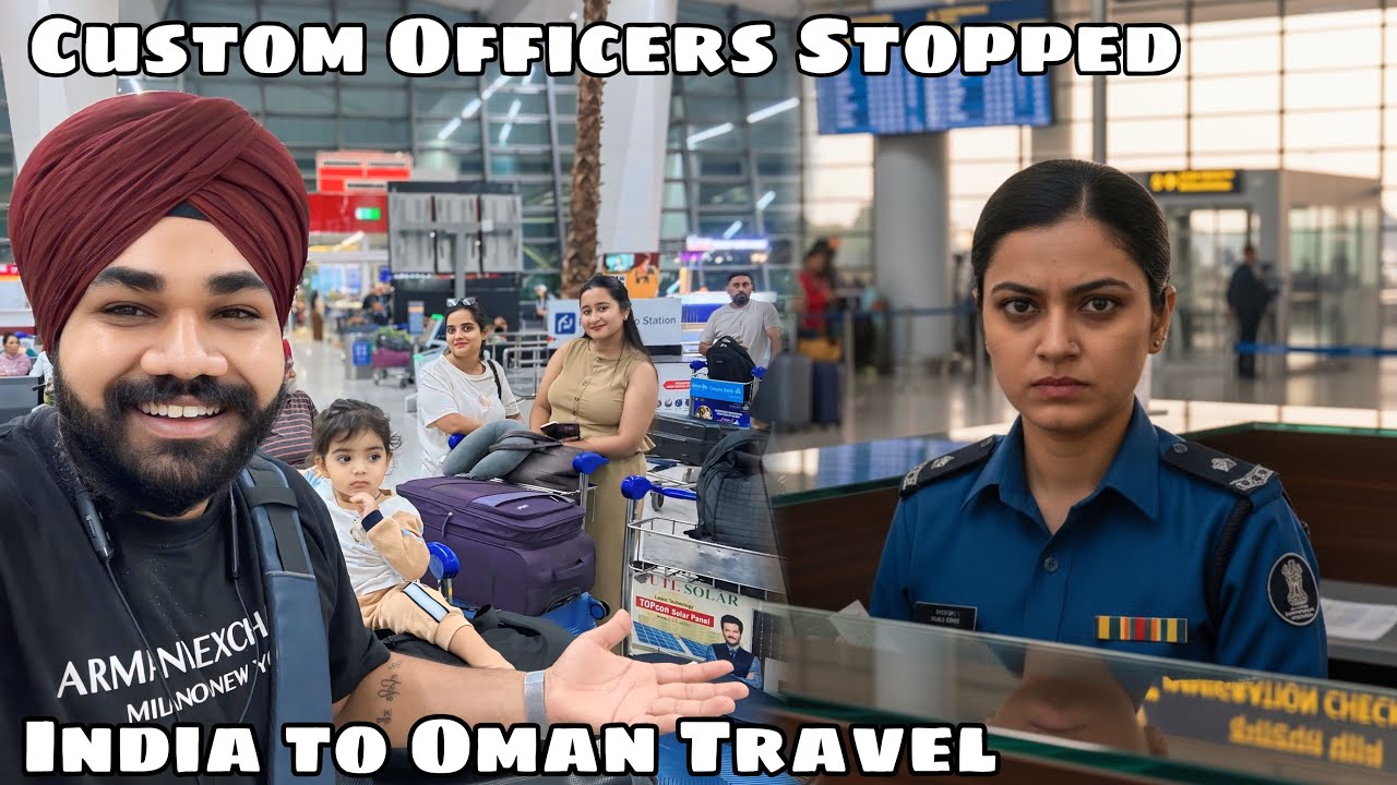 Custom Department Stopped My Father at Airport | India to Oman Travel Issue