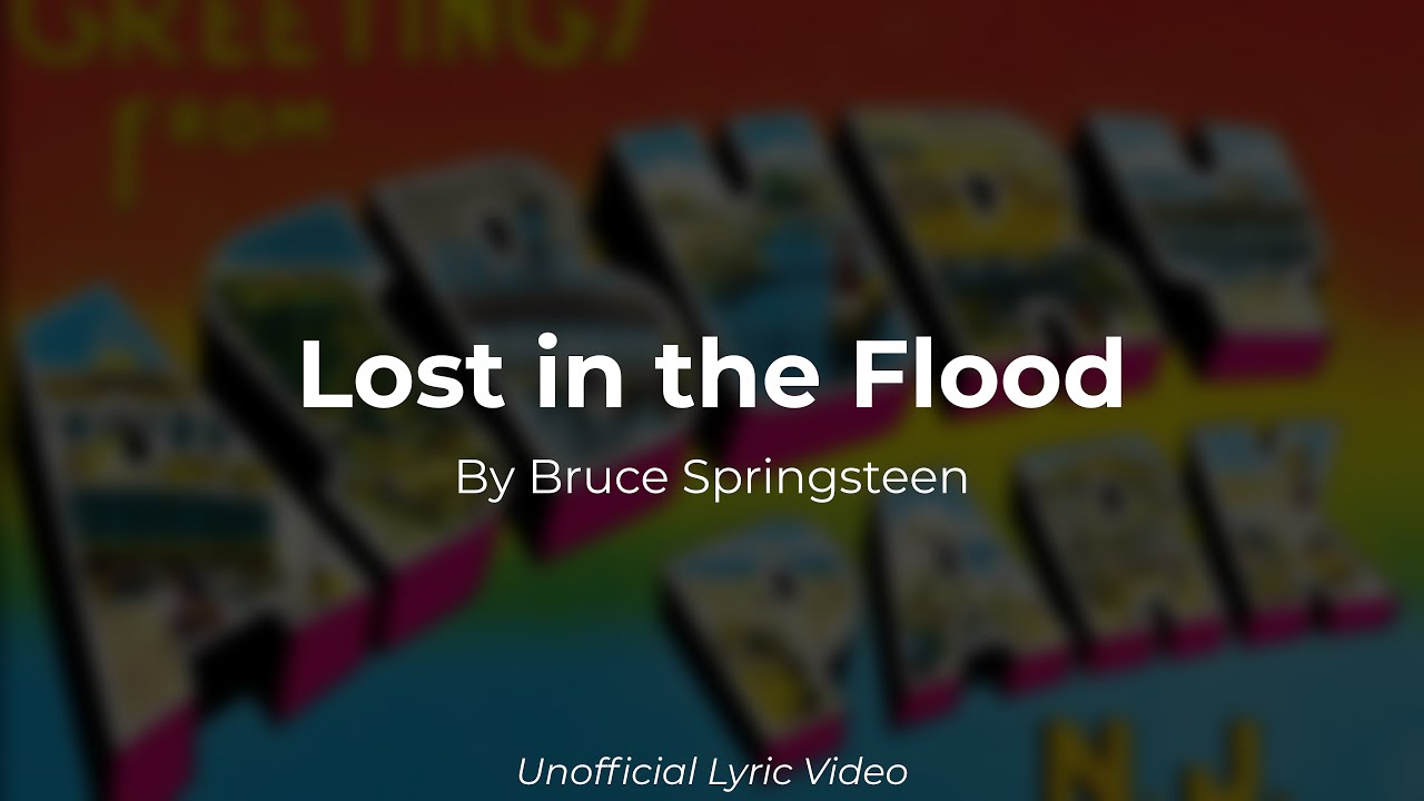 Bruce Springsteen - Lost in the Flood (Unofficial Lyric Video)