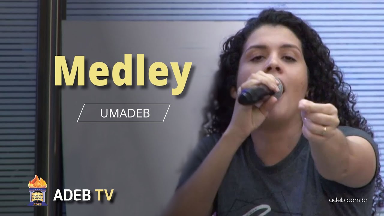 Medley - UMADEB (Poderosamente Vivo, Fidelidade, Santificação, Abra os meus olhos e 500 Graus)