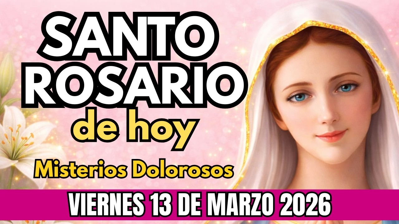 Santo Rosario Corto de hoy Viernes 13 de Marzo | Misterios Dolorosos | Rosario a la Virgen María🙏