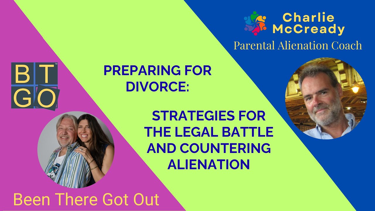 Preparing for Divorce: Strategies for the legal battle and countering alienation