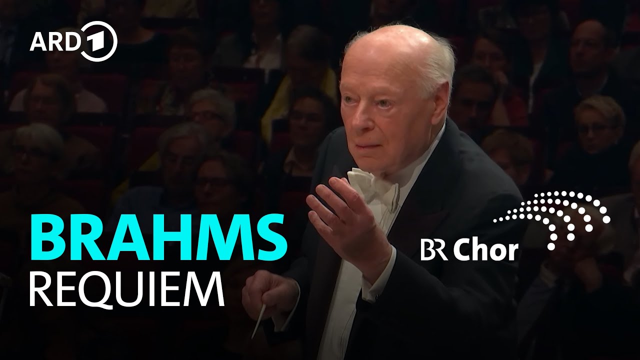 Brahms - Ein deutsches Requiem | Bernard Haitink | Chor des BR & BRSO