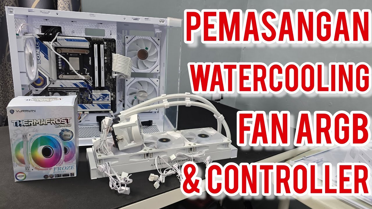 19. Tutorial #RakitPC Terlengkap - Pemasangan Watercooling , Fan ARGB , & Controller ARGB