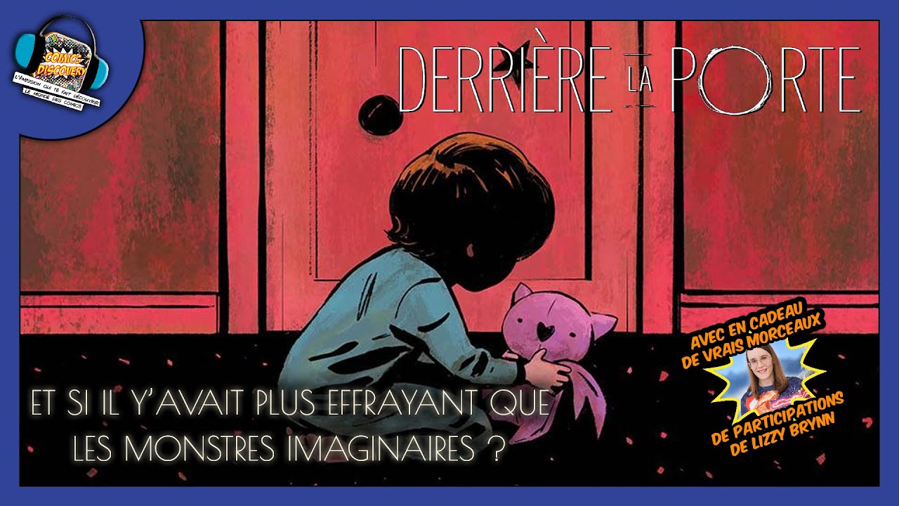 Et s’il y avait plus effrayant que les monstres ? - ComicsDiscovery S10E08 : Derrière la porte