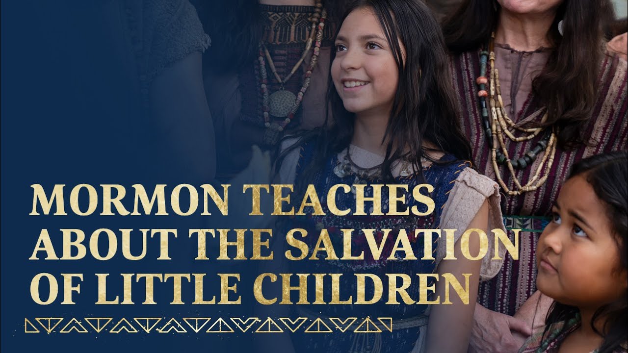 Mormon Teaches About the Salvation of Little Children