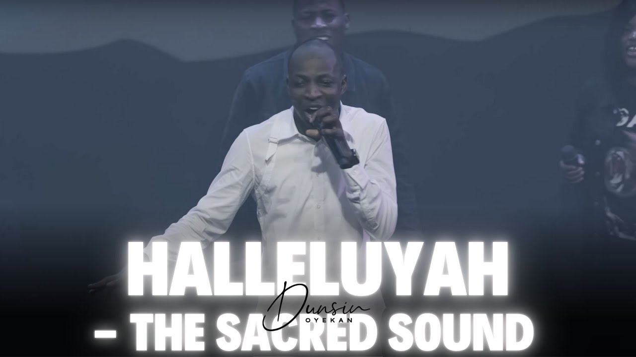 Halleluyah - The Sacred Sound - Dunsin Oyekan #dunsinoyekan #worship #hallelujah