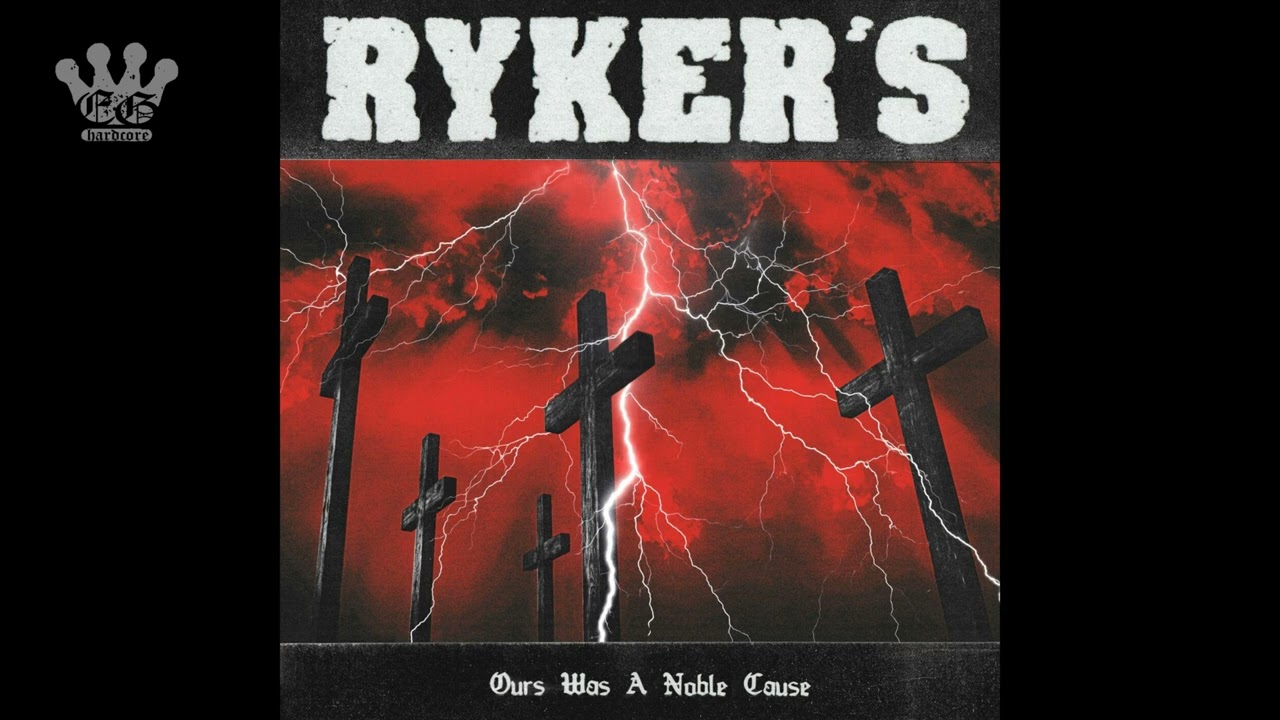 [EGxHC] Ryker's - Ours Was A Noble Cause - 2022 (Full Album)