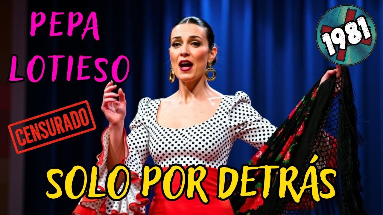 Solo por Detrás (1981) - Pepa Lotieso | FLAMENCO PROHIBIDO💃| Discos Censurados 