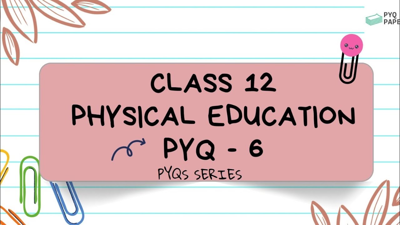 Class 12 Physical Education | 2019 PYQs Explained | Boards Oriented | Easy & Clear