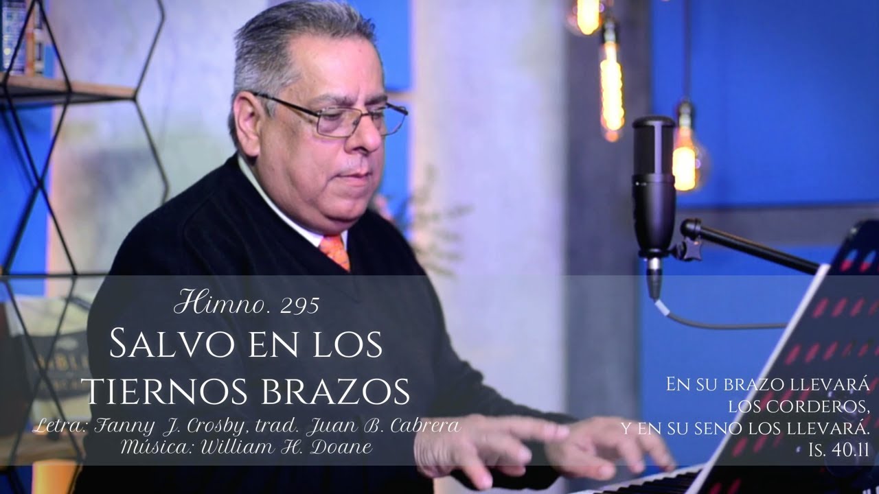 HIMNO 295   SALVO EN LOS TIERNOS BRAZOS