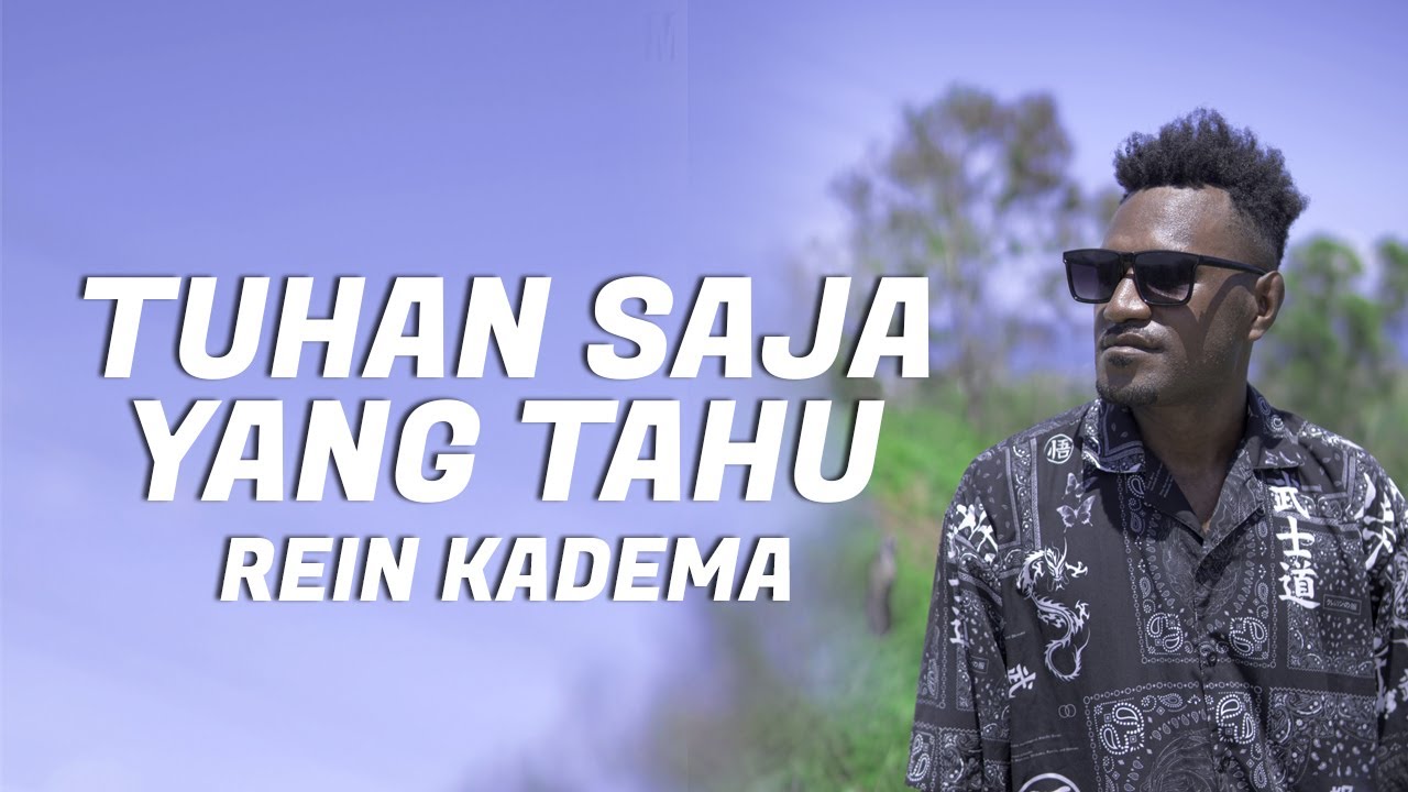 #lagupapuaterbaru || TUHAN SAJA  YANG TAU || REIN KADEMA || Official Music Video
