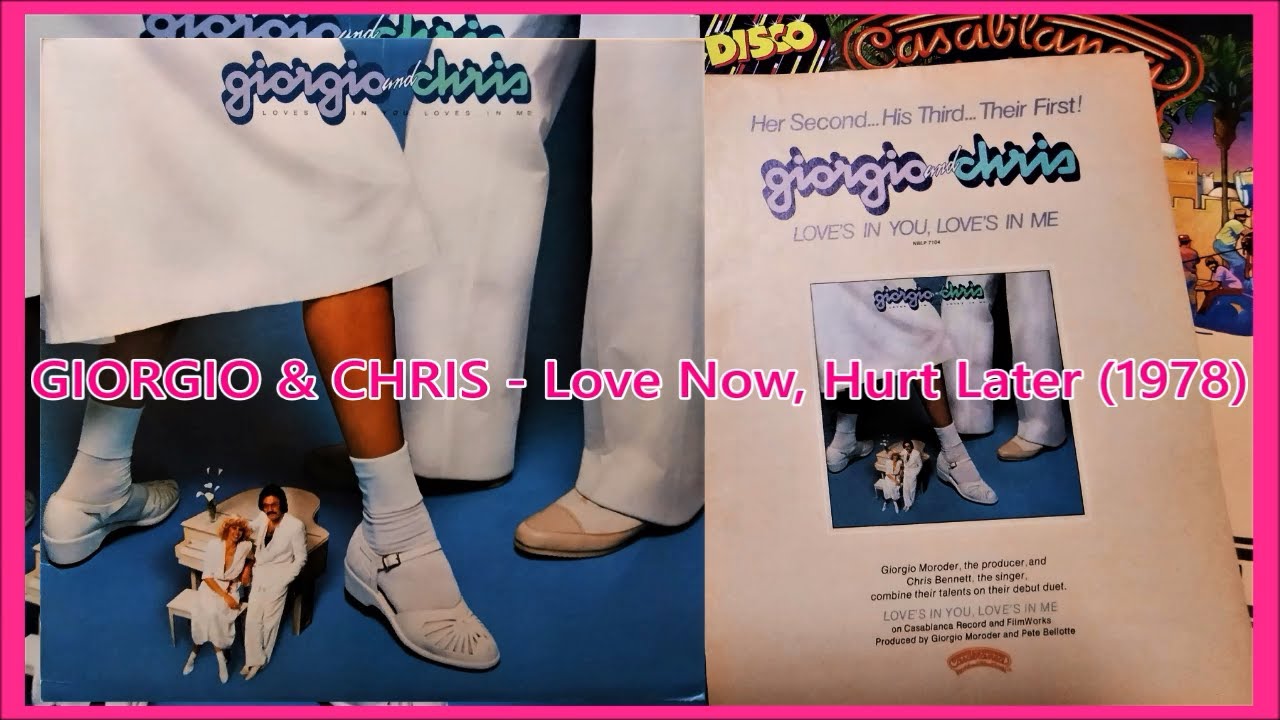 GIORGIO & CHRIS - Love Now, Hurt Later (1978) Disco *Giorgio Moroder, Chris Bennett, H. Faltermeyer