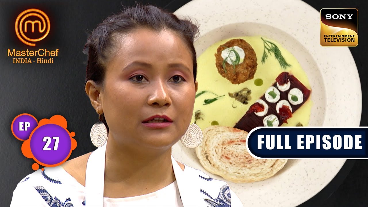 Chef Manish's Photo Replication Challenge 2 |MasterChef India S8| Ep 27 | Full Episode | 27 May 2025