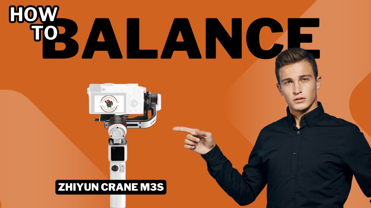 How To Balance The Zhiyun  Crane M3S