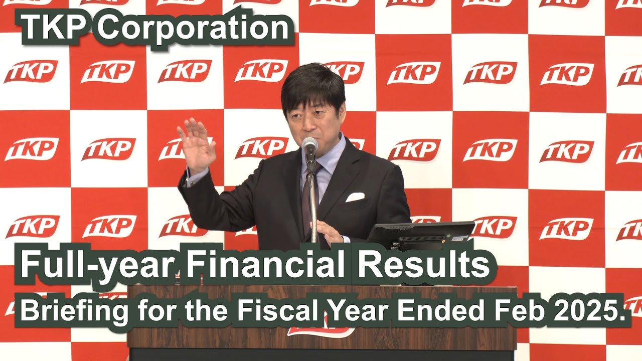 TKP Corporation（3479）full year Financial Results Briefing for the Fiscal Year Ended Feb 2025