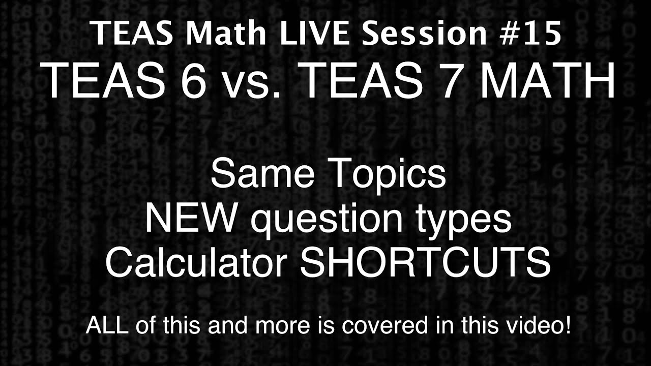 TEAS Math Live Session #15 - ATI TEAS 6 vs. TEAS 7 - Same math topics, but new question types...