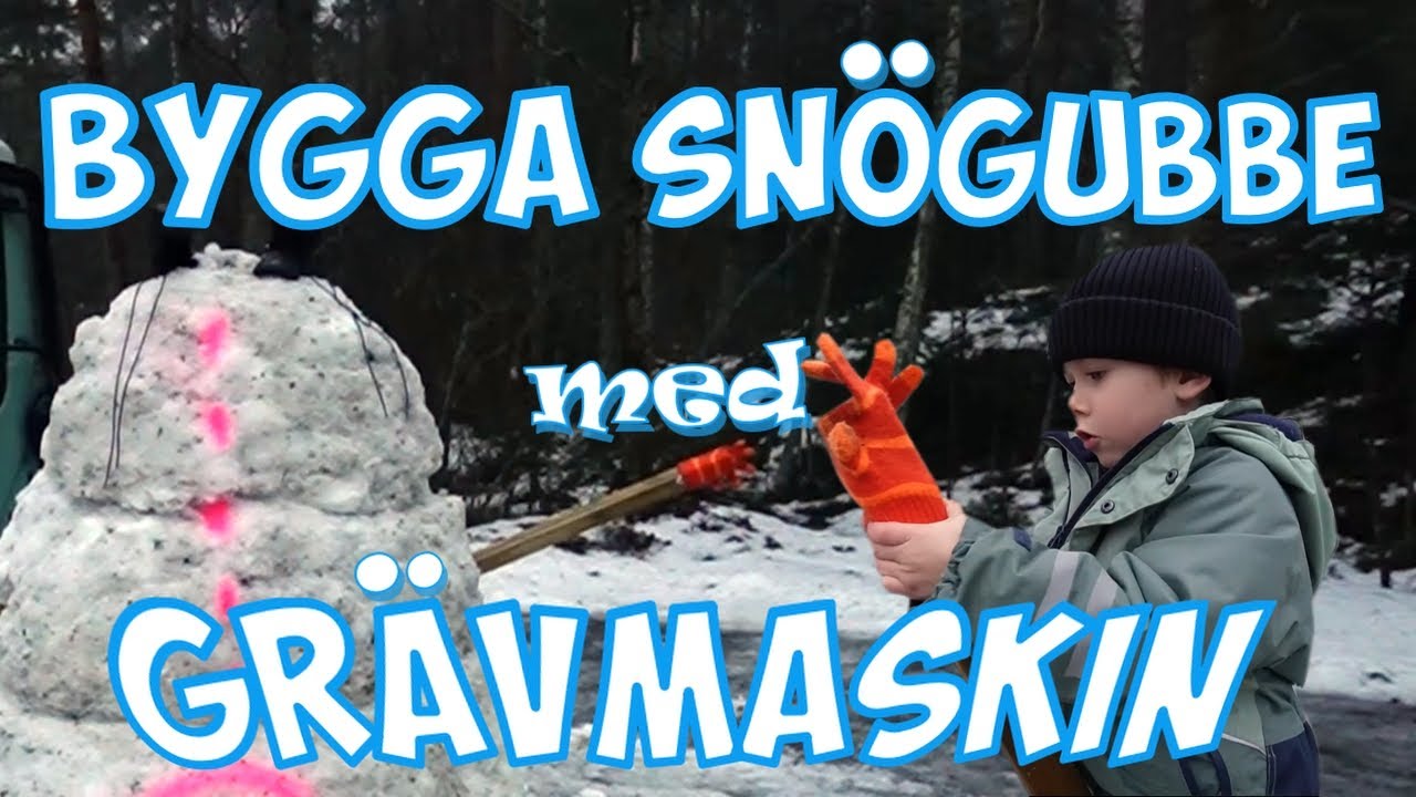 Bygga snögubbe med GRÄVMASKIN?!?