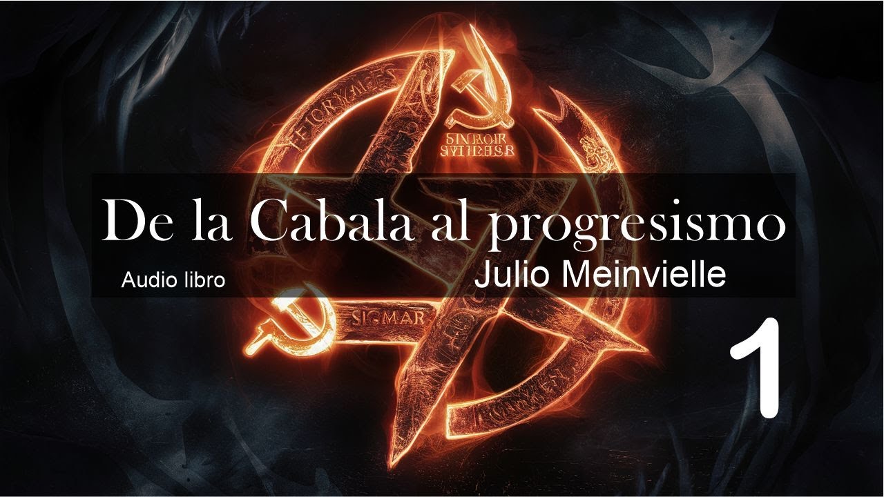 De la Cábala al Progresismo | Julio Meinvielle | Audio libro | 1