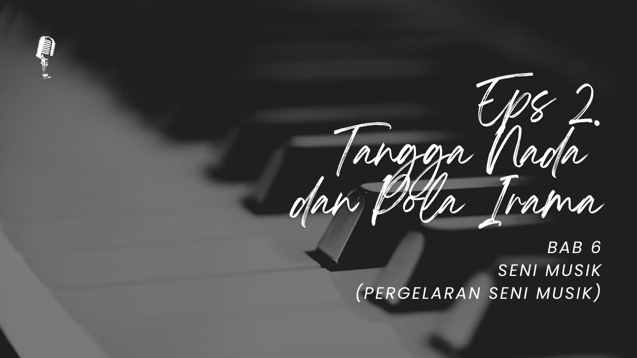 Tangga Nada dan Pola Irama - SENI BUDAYA KELAS V BAB 6 Eps. 2/4