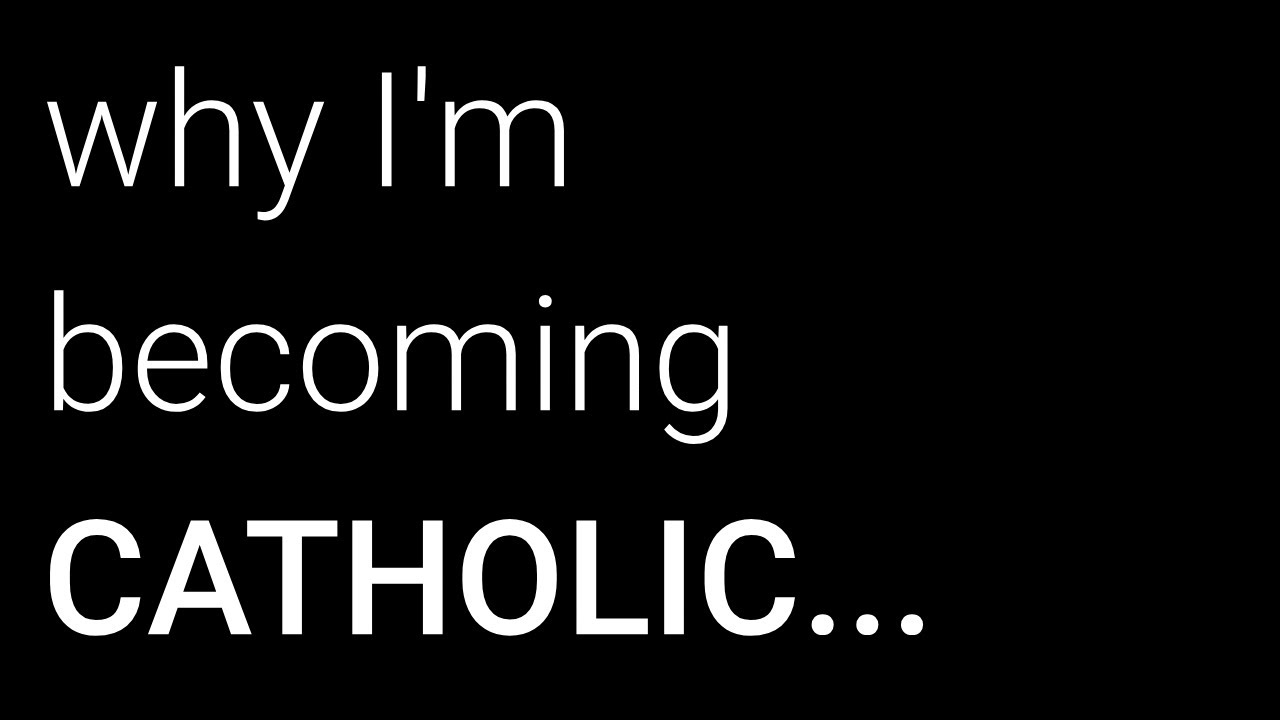 Why I'm Becoming Catholic (Former Evangelical)