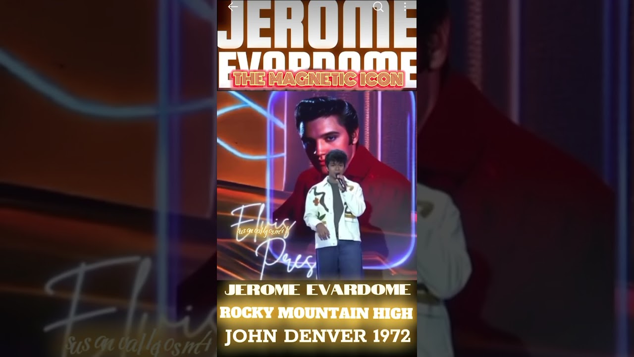 ROCKY MOUNTAIN HIGH- Jerome Evardome by John Denver 1972 @jeproxinger05 @TopUpChannel @elvispresley 