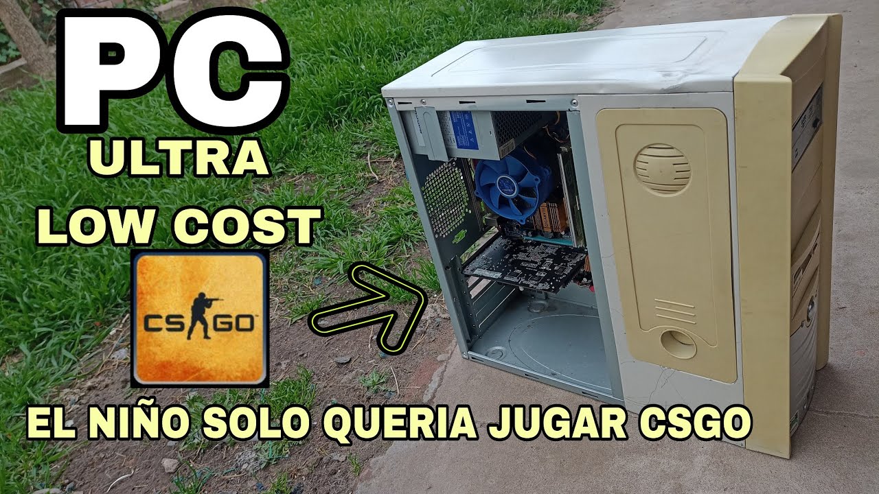 🔥Monté un PC Ultra LOW COST para un NIÑO | El queria jugar CSGO ( Counter Strike Global Offensive)