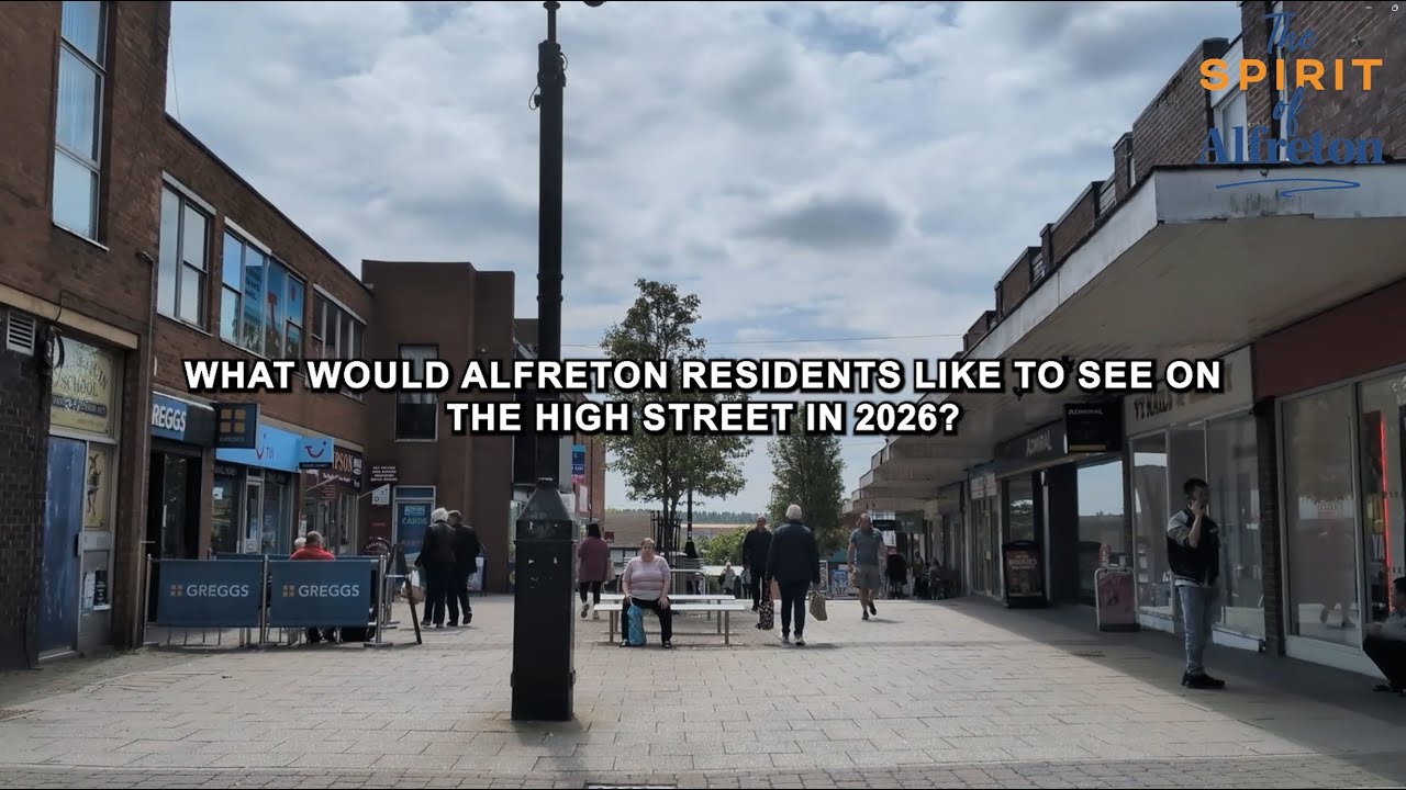 🏪What would Alfreton residents like to see on the high street in 2026? | The Spirit of Alfreton