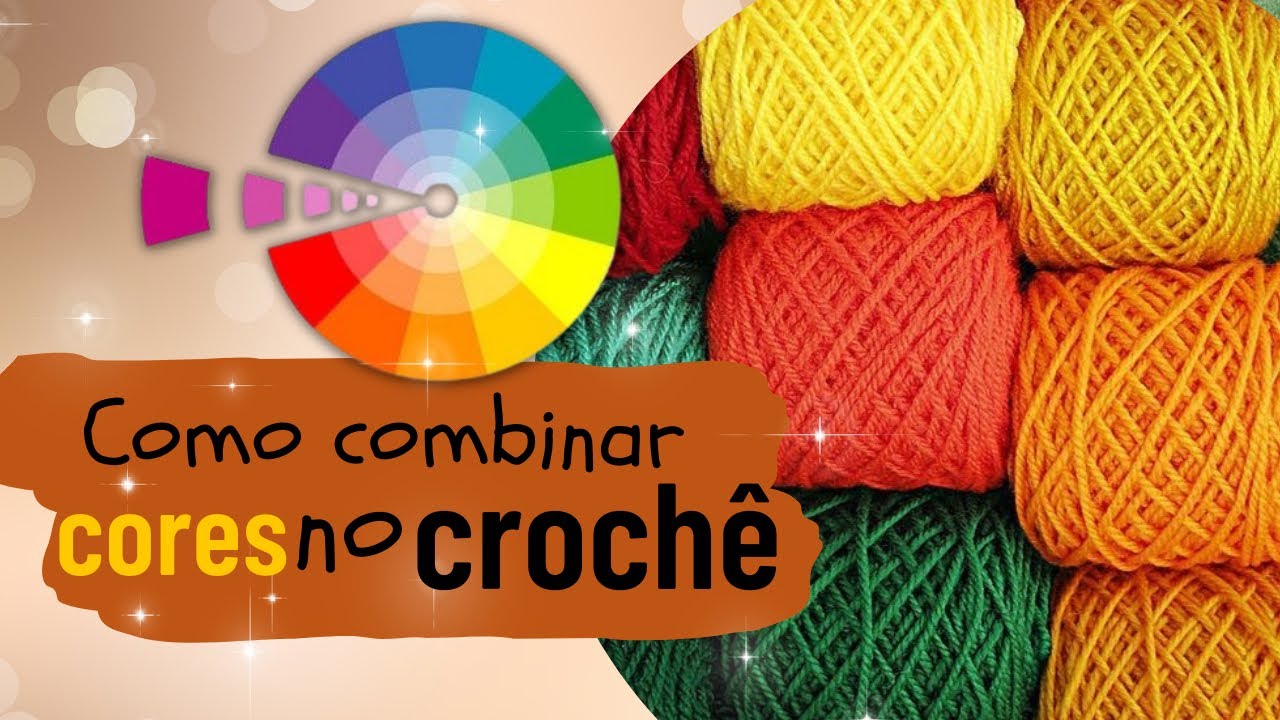 Como COMBINAR CORES NO CROCH&Ecirc; - Como usar c&iacute;rculo crom&aacute;tico nas suas produ&ccedil;&otilde;es de croch&ecirc; em 2023
