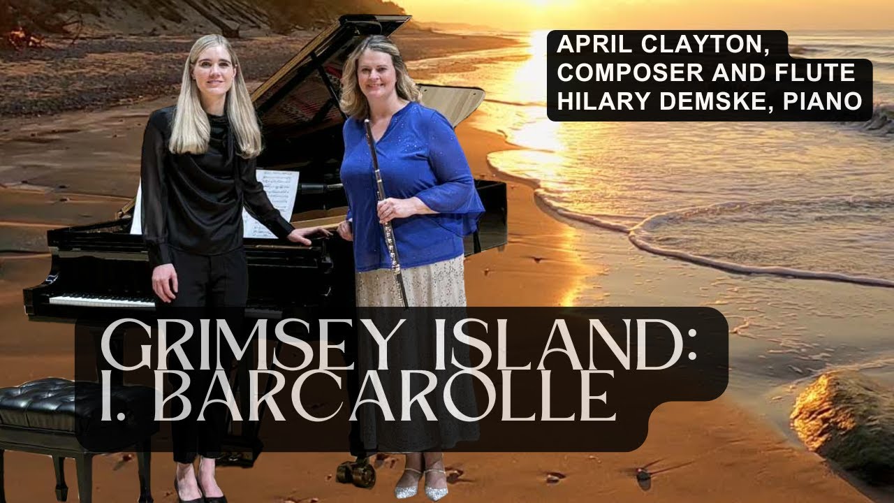Grimsey Island mvt 1: Barcarolle | April Clayton, Hilary Demske