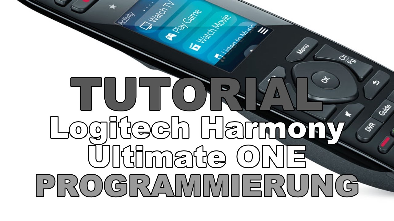 Logitech Harmony Ultimate ONE | Programmierung | TUTORIAL