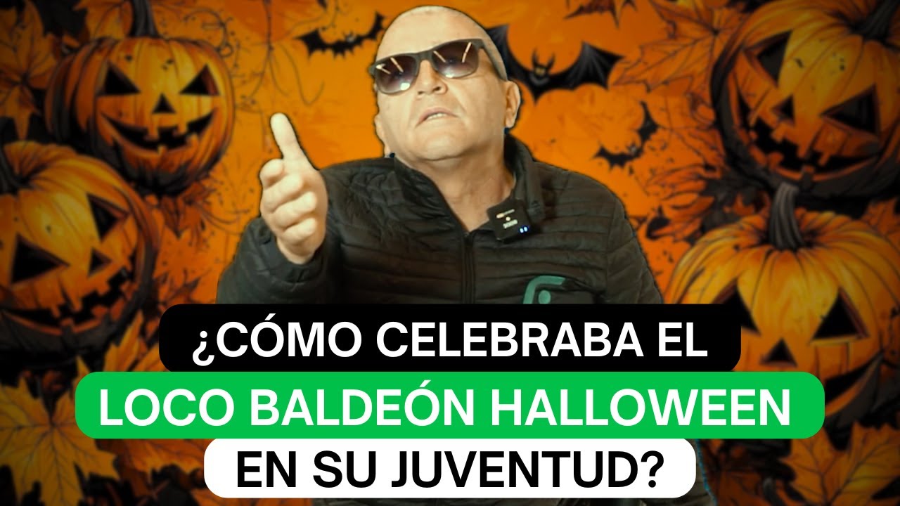 ¿Cómo celebraba el Loco Baldeón Halloween en su juventud?