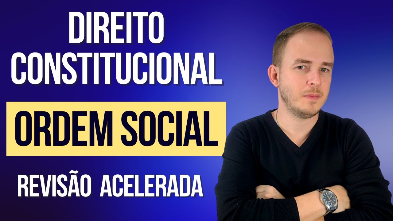 Direito Constitucional - ORDEM SOCIAL (revisão completa e acelerada)