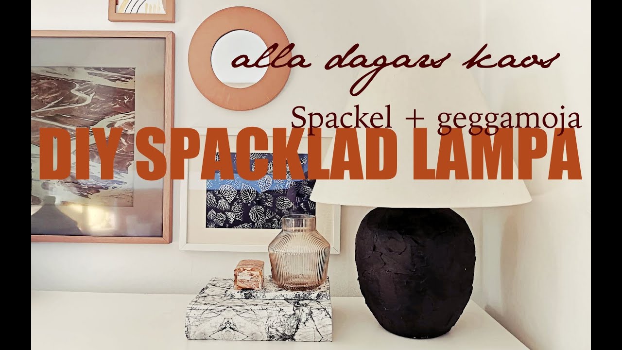 DIY SPACKLAR EN LAMPA! Gör om en gammal lampa med spackel och geggamoja!