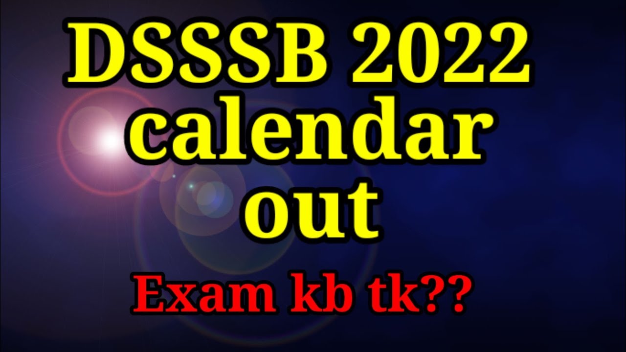 DSSSB Exam 2022 || DSSSB New vacancy ||Exam calendar out for various post ||