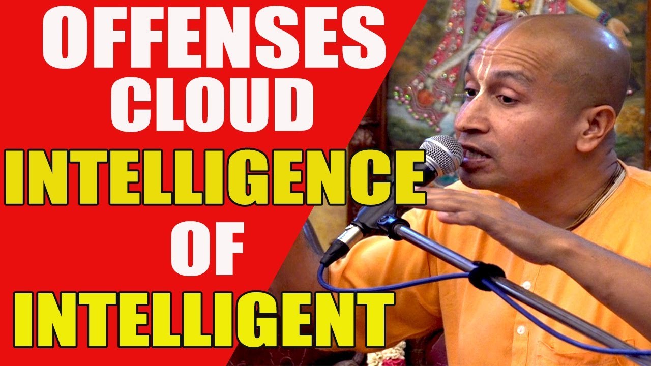 OFFENSES CLOUD THE INTELLIGENCE OF INTELLIGENT | HG GAURANGA DAS