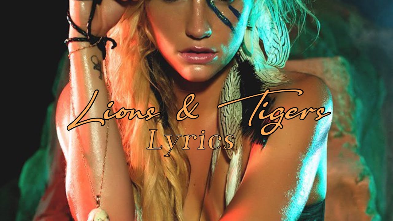 Kesha - Lions & Tigers (Lyrics in video)